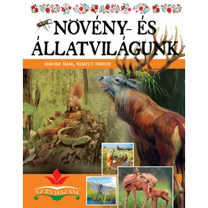 Az én hazám - Növény- és állatvilágunk