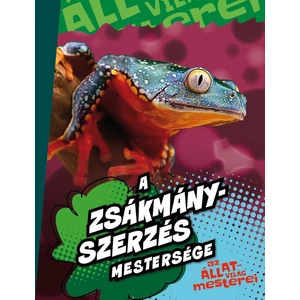 Az állatvilág mesterei - A zsákmányszerzés mestersége