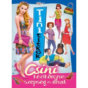 Tinititkok - Csini kézikönyve: szépség és divat