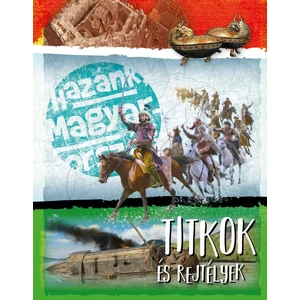 Hazánk, Magyarország - 1. Titkok és rejtélyek