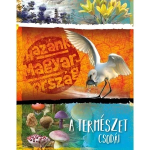 Hazánk, Magyarország - A természet csodái