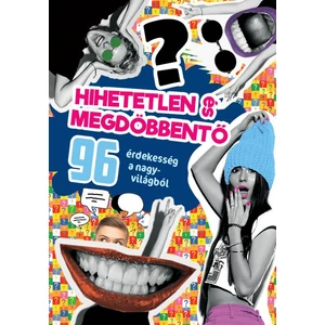 Hihetetlen és megdöbbentő – 96 érdekesség a nagyvilágból - 1db gumiállatkával