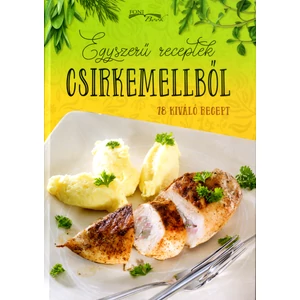 Egyszerű receptek csirkemellből