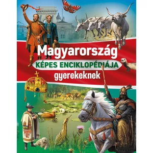 Magyarország képes enciklopédiája gyerekeknek