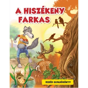 A hiszékeny farkas - mesés olvasókönyv