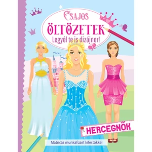 Csajos öltözetek: Legyél te is dizájner! - Hercegnők