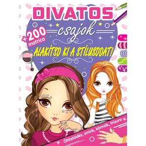 Divatos csajok – Öltözködés, smink, körmök, frizura