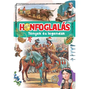 Honfoglalás – Tények és legendák