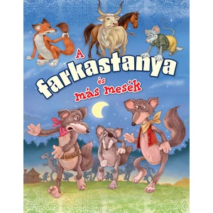 A farkastanya és más mesék