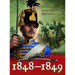 1848-1849 - a magyar szabadságharc képes atlasza