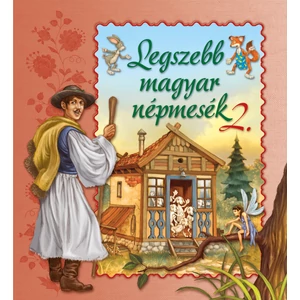 Legszebb magyar népmesék 2.