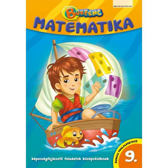 Bukfenc - Matematika / Környezetismeret - óvodai foglalkoztató 9. - középsõsöknek 