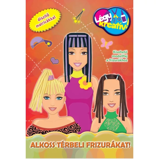Légy kreatív! - Alkoss térbeli frizurákat!