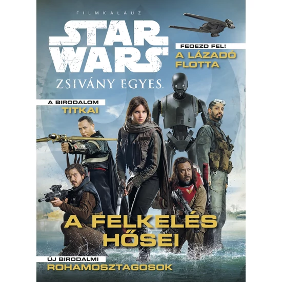STAR WARS – Zsivány egyes – A felkelés hősei