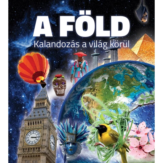 A Föld - Kalandozás a világ körül