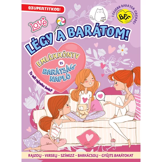 Légy a barátom! – emlékköny és barátságnapló - 1 db notesszel