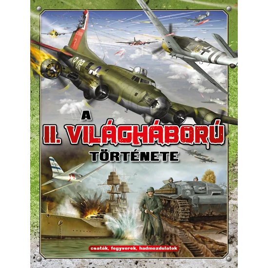 A II. világháború története - Puskatollal