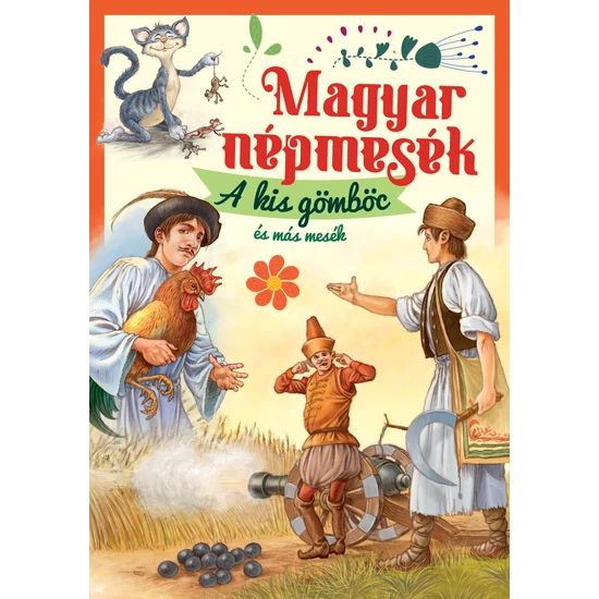 Magyar népmesék – A kis gömböc és más mesék