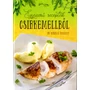 Kép 1/3 - Egyszerű receptek csirkemellből