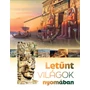 Kép 1/3 - Letűnt világok nyomában