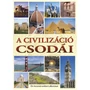 Kép 1/3 - A civilizáció csodái