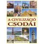 Kép 1/3 - A civilizáció csodái